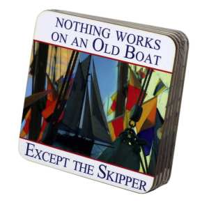 Drinks Coaster - Nothing Works on an old boat except the skipper